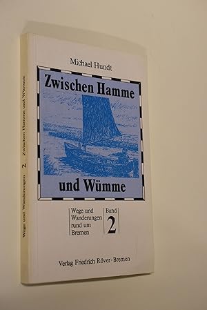 Bild des Verkufers fr Zwischen Hamme und Wmme - Wege und Wanderungen rund um Bremen, Band 2 zum Verkauf von Antiquariat Biebusch