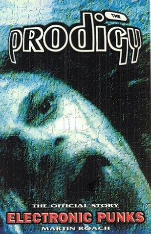 Imagen del vendedor de The &#34;Prodigy&#34;: Electronic Punks a la venta por WeBuyBooks