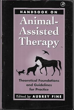 Seller image for Handbook on Animal-Assisted Therapy: Theoretical Foundations and Guidelines for Practice for sale by Bookfeathers, LLC