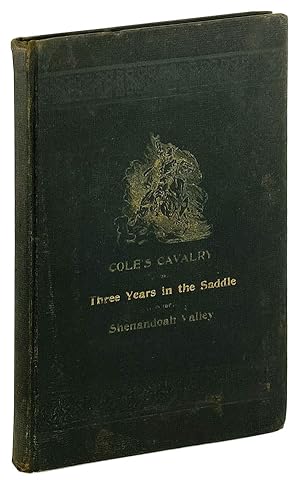 Cole's Cavalry; Or Three Years in the Saddle in the Shenandoah Valley