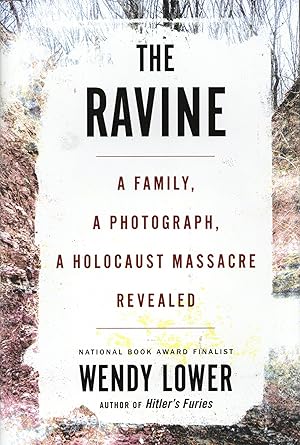 The Ravine: A Family, a Photograph, a Holocaust Massacre Revealed