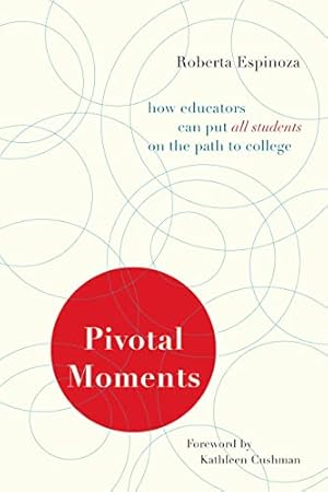 Bild des Verkufers fr Pivotal Moments: How Educators Can Put All Students on the Path to College zum Verkauf von WeBuyBooks