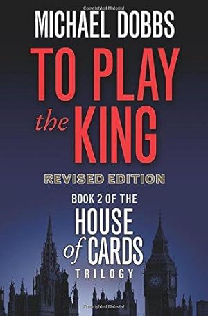 Immagine del venditore per To Play the King (House of Cards Trilogy, Book 2) venduto da WeBuyBooks