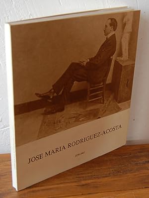 Seller image for JOS MARA RODRGUEZ ACOSTA, 1878-1941. Entre el academicismo y el historicismo. Reflexin histrica en los cien aos de su nacimiento for sale by EL RINCN ESCRITO