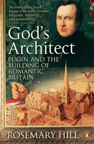 Bild des Verkufers fr God's Architect : Pugin and the Building of Romantic Britain zum Verkauf von GreatBookPricesUK