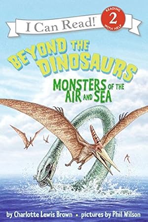 Seller image for Beyond the Dinosaurs: Monsters of the Air and Sea (I Can Read Level 2) for sale by Reliant Bookstore