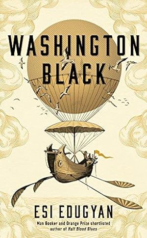 Seller image for Washington Black: Shortlisted for the Man Booker Prize 2018 for sale by WeBuyBooks