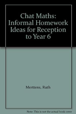 Immagine del venditore per Chat Maths: Informal Homework Ideas for Reception to Year 6 venduto da WeBuyBooks
