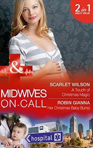 Bild des Verkufers fr A Touch of Christmas Magic (Midwives On-Call at Christmas - Book 1): A Touch of Christmas Magic (Midwives On-Call at Christmas, Book 1) / Her . Bump (Midwives On-Call at Christmas, Book 2) zum Verkauf von WeBuyBooks
