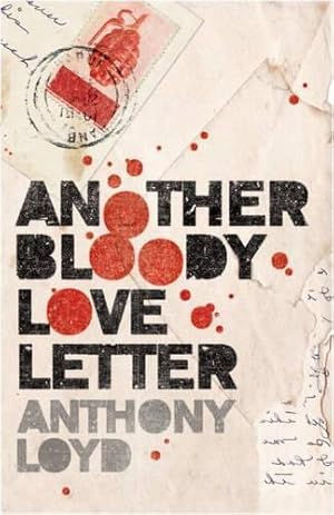 Bild des Verkufers fr Another Bloody Love Letter zum Verkauf von WeBuyBooks