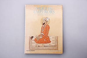 THE MUGHAL EMPERORS. And the Islamic Dynasties of India, Iran and Central Asia