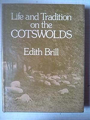 Imagen del vendedor de Life and Tradition on the Cotswolds a la venta por WeBuyBooks