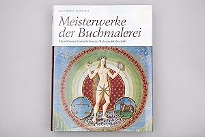 MEISTERWERK DER BUCHMALEREI. Die schönsten illuminierten Handschriften der Welt; 400 bis 1600