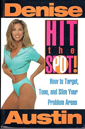 Hit The Spot - How to Target, Tone an Slim Your Problem Area