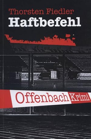 Haftbefehl : Offenbach-Krimi.