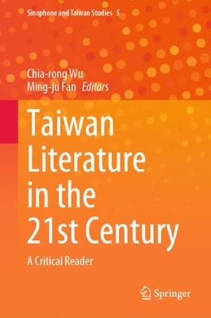 Seller image for Taiwan Literature in the 21st Century : A Critical Reader for sale by GreatBookPrices