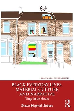 Seller image for Black Everyday Lives, Material Culture and Narrative (Paperback) for sale by AussieBookSeller