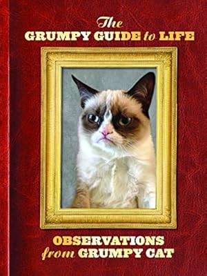 Seller image for The Grumpy Guide to Life: Observations from Grumpy Cat (Grumpy Cat Book, Cat Gifts for Cat Lovers, Crazy Cat Lady Gifts) for sale by Reliant Bookstore