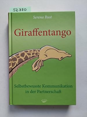 Bild des Verkufers fr Giraffentango : selbstbewusste Kommunikation in der Partnerschaft Serena Rust zum Verkauf von Versandantiquariat Claudia Graf