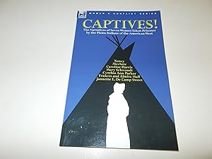 Seller image for Captives! The Narratives of Seven Women Taken Prisoner by the Plains Indians of the American West for sale by Paradise Found Books