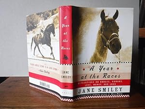 Bild des Verkufers fr A Year at the Races: Reflections on Horses, Humans, Love, Money, and Luck zum Verkauf von Old Scrolls Book Shop