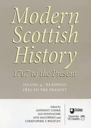 Seller image for Modern Scottish History: Readings in Modern Scottish History, 1850 to Present v. 4: 1707 to the Present (Modern Scottish history: 1707 to the present) for sale by WeBuyBooks