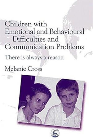 Seller image for Children with Emotional and Behavioural Difficulties and Communication Problems: There is Always a Reason for sale by WeBuyBooks