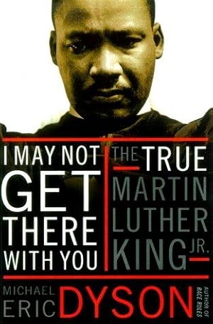 Bild des Verkufers fr I May Not Get There with You: The True Martin Luther King zum Verkauf von WeBuyBooks