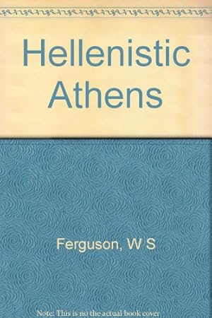 Seller image for HELLENISTIC ATHENS: An Historical Essay. for sale by WeBuyBooks