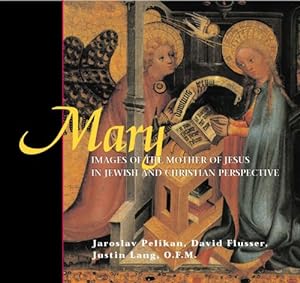 Bild des Verkufers fr Mary: Images Of The Mother Of Jesus In Jewish And Christian Perspective zum Verkauf von WeBuyBooks