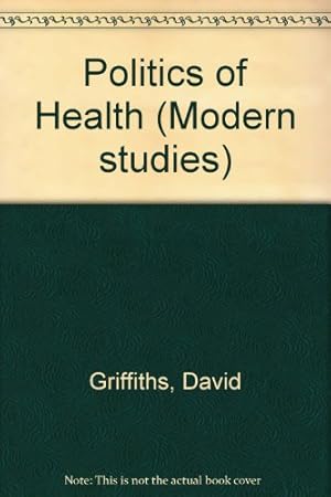 Bild des Verkufers fr Politics of Health (Modern studies) zum Verkauf von WeBuyBooks