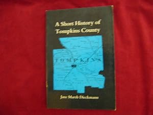 Seller image for A Short History of Tompkins County. New York. for sale by BookMine