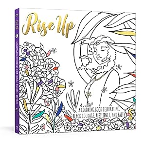Bild des Verkufers fr Rise Up: A Coloring Book Celebrating Black Courage, Resilience, and Faith zum Verkauf von WeBuyBooks