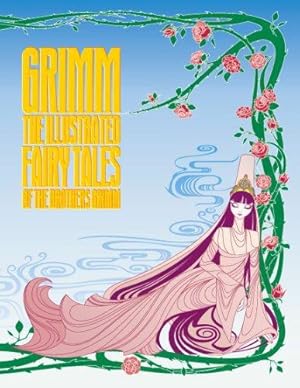 Seller image for Grimm: The Illustrated Fairy Tales of the Brothers Grimm for sale by WeBuyBooks