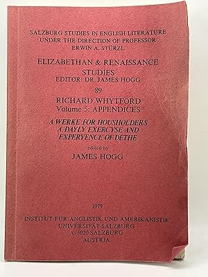 Immagine del venditore per A Werke for Housholders, A Dayly Exercyse, and Experyence of Dethe (Elizabethan & Renaissance Studies 89: Richard Whytford, Vol. 5: Appendices) venduto da Arches Bookhouse