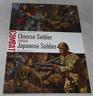 Image du vendeur pour Chinese Soldier vs Japanese Soldier: China 1937?38 (Combat) mis en vente par Pheonix Books and Collectibles