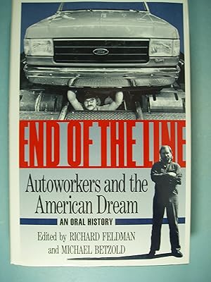 Immagine del venditore per End of the line: Autoworkers and the American dream venduto da PB&J Book Shop