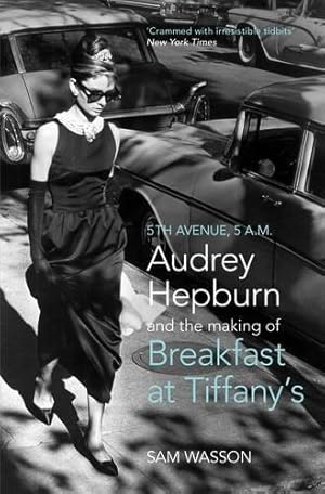 Seller image for Fifth Avenue, 5 A.M.: Audrey Hepburn in Breakfast at Tiffany's for sale by WeBuyBooks