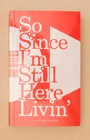 Seller image for So Since I'm Still Here Livin': A YouTube Reader for sale by Exchange Value Books
