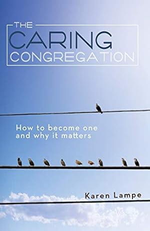 Bild des Verkufers fr The Caring Congregation: How to Become One and Why it Matters zum Verkauf von WeBuyBooks