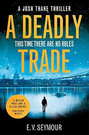 Seller image for A Deadly Trade: A gripping espionage thriller (Josh Thane Thriller, Book 1) for sale by WeBuyBooks
