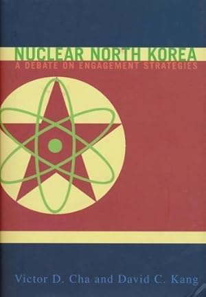 Bild des Verkufers fr Nuclear North Korea: A Debate on Engagement Strategies zum Verkauf von WeBuyBooks