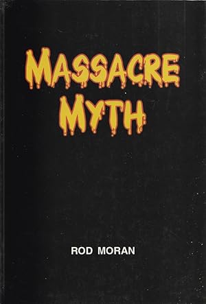 Imagen del vendedor de Massacre Myth An Investigation Into Allegations Concerning the Mass Murder of Aborigines At Forrest River, 1926 a la venta por Haymes & Co. Bookdealers