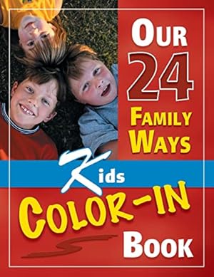 Seller image for Our 24 Family Ways: Kids Color-In Book for sale by WeBuyBooks