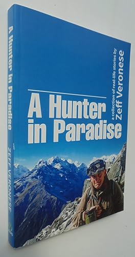 A Hunter in Paradise. A Collection of Real-Life Stories.