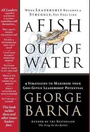 Immagine del venditore per Fish Out of Water: 9 Strategies Effective Leaders Use to Help You Get Back into the Flow venduto da WeBuyBooks