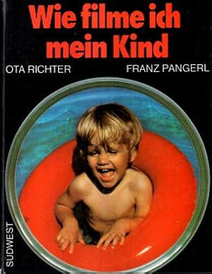 Seller image for Wie filme ich mein Kind. for sale by Leonardu