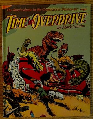 Image du vendeur pour Time in Overdrive (Cadillacs & Dinosaurs Vol. 3) mis en vente par Pistil Books Online, IOBA