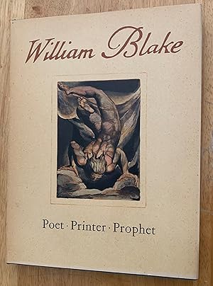 William Blake. Poet Printer Prophet