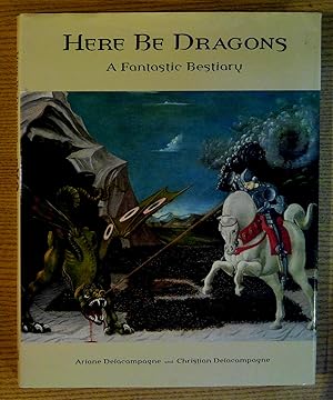 Image du vendeur pour Here Be Dragons: A Fantastic Bestiary mis en vente par Pistil Books Online, IOBA